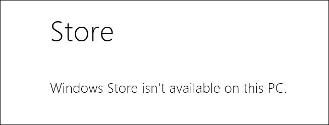 Store. Windows Store isn’t available on this PC.