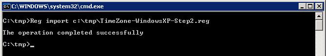 Reg import c:\tmp\TimeZone-WindowsXP-Step2.reg