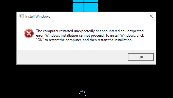The computer restarted unexpectedly or encountered an unexpected error. Windows installation cannot proceed - windows 10