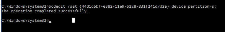 bcdedit /set {44d1d6bf-xxxxxxxxxxxxxxxx} device partition=s: