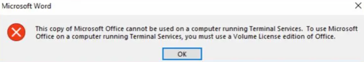This copy of Microsoft Office cannot be used on a computer running Terminal Services. To use Office on a computer running Terminal Services, you must use a Volume License of Office.