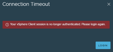Connection TimeoutYour vSphere Client session is no longer authenticated. Please login again.
