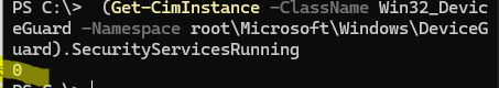 (Get-CimInstance -ClassName Win32_DeviceGuard -Namespace root\Microsoft\Windows\DeviceGuard).SecurityServicesRunning - проверить что Credential Guard отключен