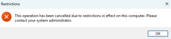 This operation has been cancelled due to restrictions in effect on this computer. 