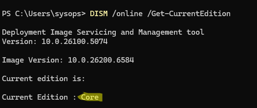 DISM /online /Get-CurrentEdition - узнать текущую редакцию Windows
