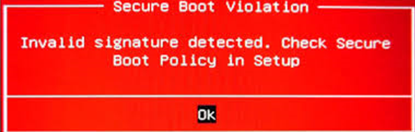 Security Boot Violation Invalid signature detected. Check Secure Boot Policy in Setup. 